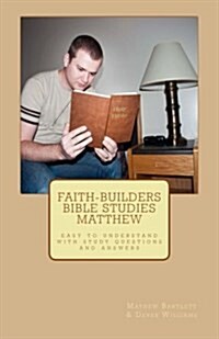 Faithbuilders Bible Studies: Matthew: Easy to Follow Bible Studies from the Gospel of Matthew (Paperback)