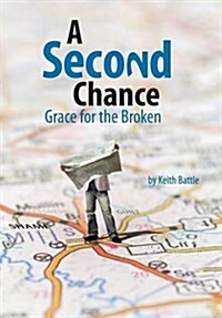 A Second Chance: Grace for the Broken (Hardcover)