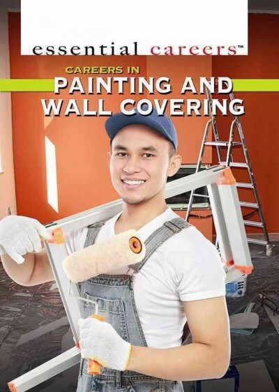 Careers in Painting and Wall Covering (Library Binding)