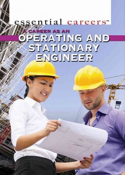 A Career as an Operating and Stationary Engineer (Library Binding)
