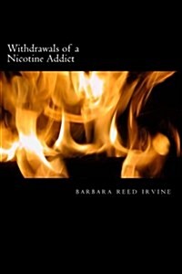 Withdrawals of a Nicotine Addict (Paperback)