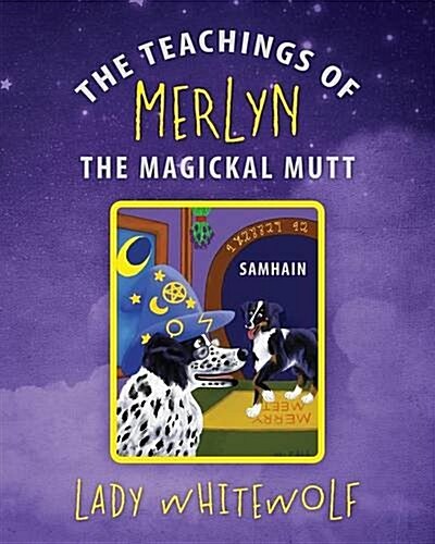 The Teachings of Merlyn the Magickal Mutt: Samhain (Paperback)