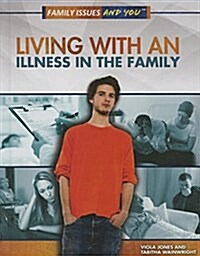 Living with an Illness in the Family (Library Binding)