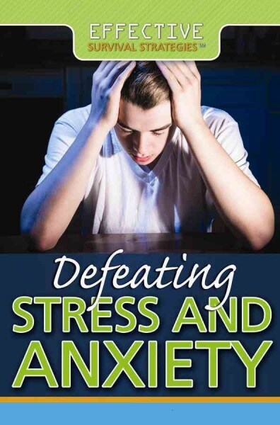 Defeating Stress and Anxiety (Library Binding)