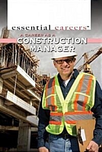 A Career as a Construction Manager (Library Binding)