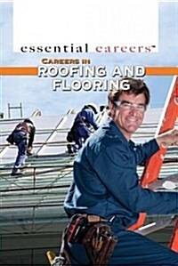 Careers in Roofing and Flooring (Library Binding)