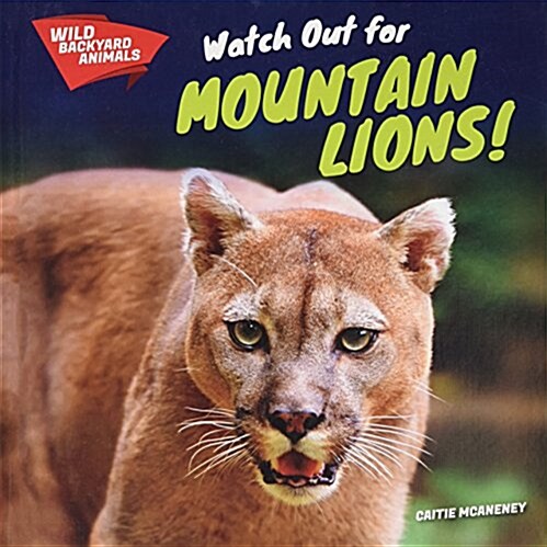 Watch Out for Mountain Lions! (Library Binding)