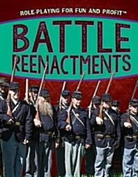 Battle Reenactments (Library Binding)