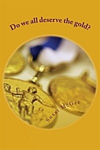 Do We All Deserve the Gold? (Paperback)