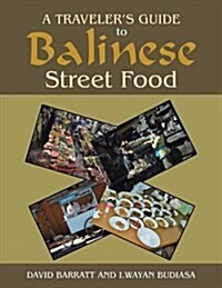 A Travelers Guide to Balinese Street Food (Paperback)