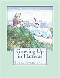 Growing Up in Hatteras (Paperback)