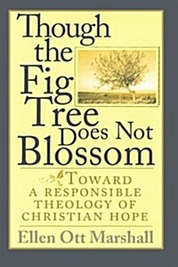 Though the Fig Tree Does Not Blossom (Paperback)