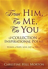 From Him, to Me, to You (Paperback)