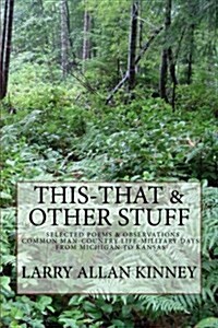 This - That & Other Stuff: Country Life, Common Man & Military Poems (Paperback)