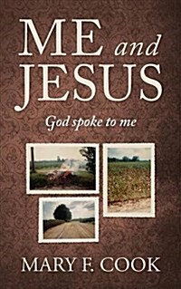 Me and Jesus: God Spoke to Me (Paperback)