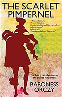 The Scarlet Pimpernel: Facsimile Reprint Edition (Paperback)