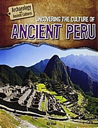 Uncovering the Culture of Ancient Peru (Paperback)