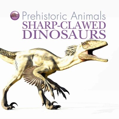 Sharp-Clawed Dinosaurs (Paperback)