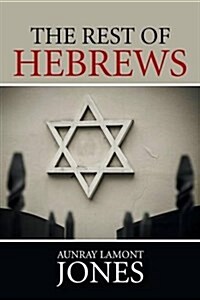 The Rest of Hebrews (Paperback)