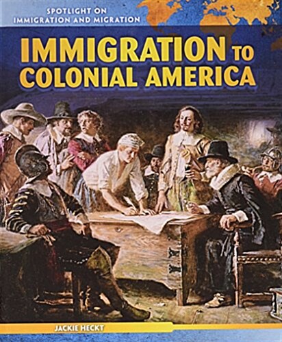 Immigration to Colonial America (Library Binding)