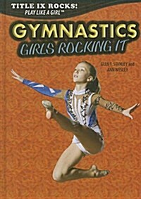 Gymnastics: Girls Rocking It (Library Binding)