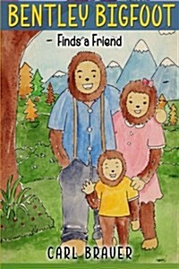Bentley Bigfoot Finds a Friend (Paperback)