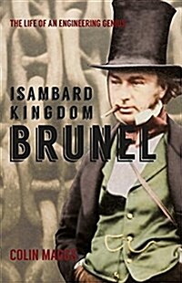 Isambard Kingdom Brunel : The Life of an Engineering Genius (Hardcover)