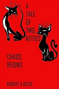 A Tale of Two Kitties: Chaos Reigns (Paperback)