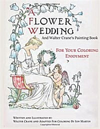 A Flower Wedding: Plus Walter Cranes Painting Book (Paperback)