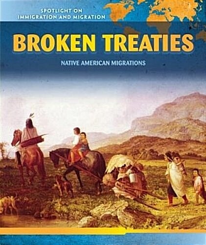 Broken Treaties: Native American Migrations (Paperback)