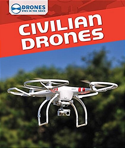 Civilian Drones (Library Binding)