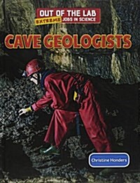 Cave Geologists (Library Binding)