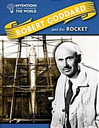Robert Goddard and the Rocket (Library Binding)