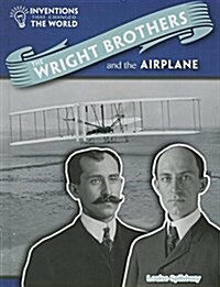 The Wright Brothers and the Airplane (Library Binding)