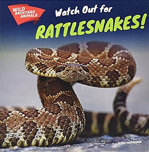 Watch Out for Rattlesnakes! (Paperback)