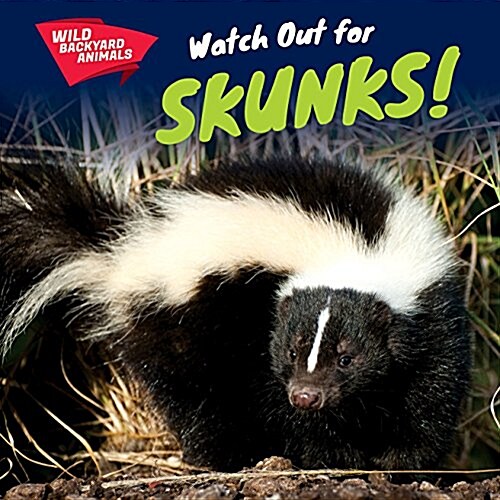 Watch Out for Skunks! (Library Binding)