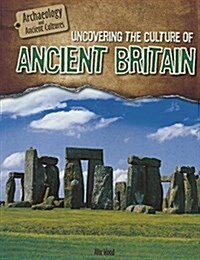 Uncovering the Culture of Ancient Britain (Paperback)