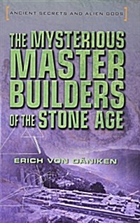 The Mysterious Master Builders of the Stone Age (Library Binding)