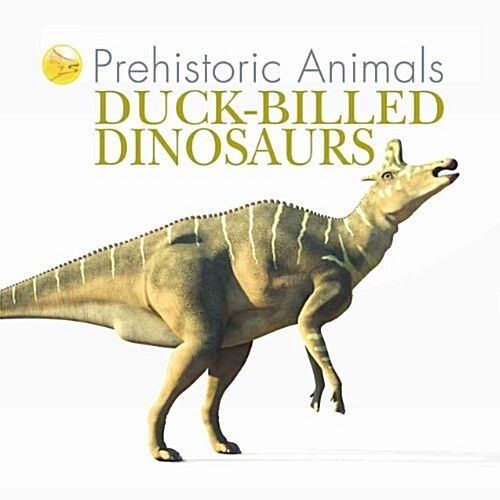 Duck-Billed Dinosaurs (Library Binding)