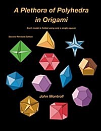 A Plethora of Polyhedra in Origami: Second Revised Edition (Paperback)
