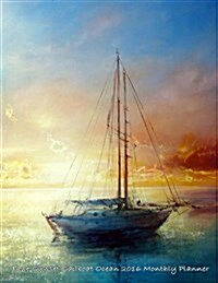 Blue Sunset Sailboat Ocean 2016 Monthly Planner (Paperback)
