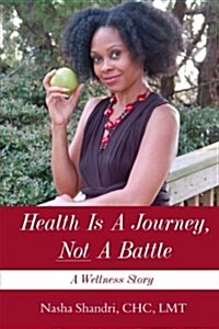 Health Is a Journey, Not a Battle: A Wellness Story (Paperback)