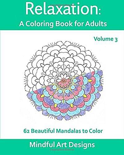 Relaxation: A Coloring Book for Adults: 62 Beautiful Mandalas to Color (Paperback)
