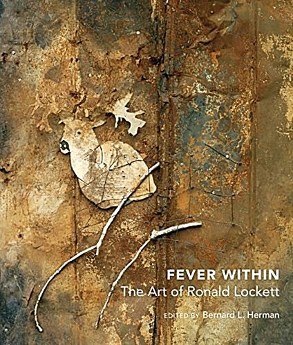 Fever Within: The Art of Ronald Lockett (Hardcover)