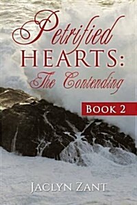 Petrified Hearts: The Contending (Paperback)