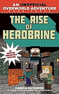The Rise of Herobrine: An Unofficial Overworld Adventure, Book Three (Paperback)