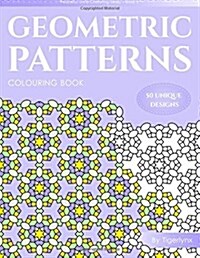 Geometric Patterns Colouring Book: Colouring for Adults (Peaceful Mind Series) (Paperback)