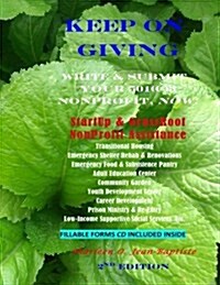 Keep on Giving: Write & Submit Your 501(c)3 Nonprofit Now ! (Paperback)