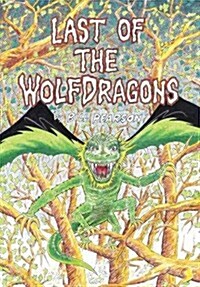 Last of the Wolfdragons: A Novel by Bill Pearson (Hardcover)