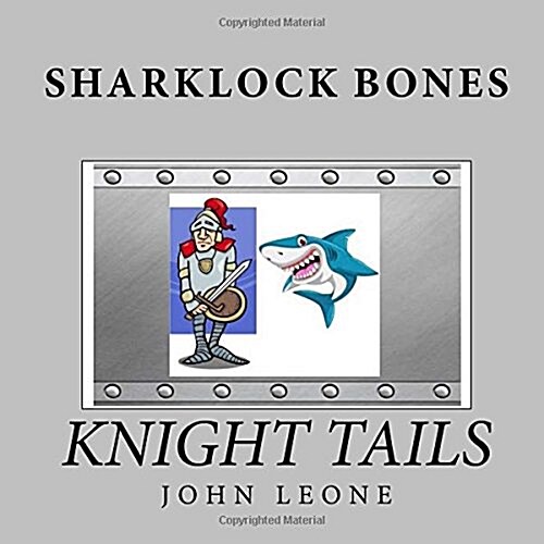 Sharklock Bones: Knight Tails (Paperback)